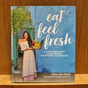 Eat Feel Fresh by Sahara Rose Ketabi