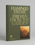 Flamingo Estate Fridays from the Garden