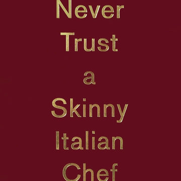 Massimo Bottura: Never Trust a Skinny Chef